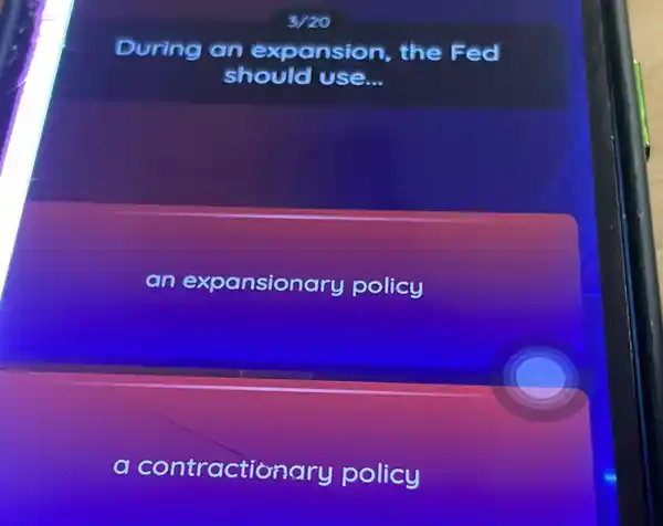 During an expansion, the Fed
should use...
an expansionary policy
contractionary policy