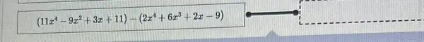 (11x^4-9x^2+3x+11)-(2x^4+6x^3+2x-9)
square