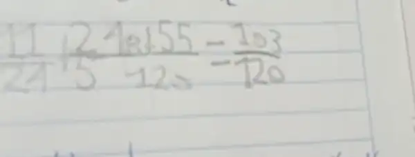 (1)/(21)+(2)/(5) (10+55)/(120)=(103)/(120)