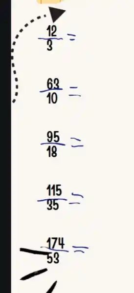 (12)/(3)= (63)/(10)= (95)/(18)= (115)/(35)= (174)/(53)=