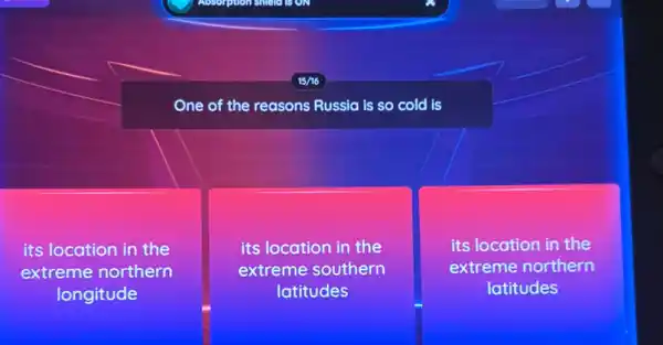 15/16
One of the reasons Russia is so cold is
its location in the
extreme northern
longitude
its location in the
extreme southern
latitudes
its location in the
extreme northern
latitudes