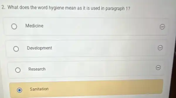 2. What does the word hygiene mean as it is used in paragraph 1?
Medicine
Development
Research
Sanitation