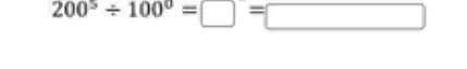 200^5div 100^0=square =square