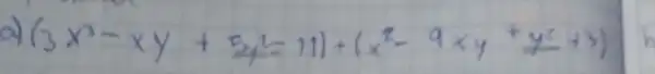 a) (3 x^3-x y+5 y^2-11)+(x^2-9 x y+y^2+3)