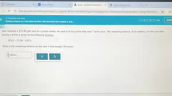 Alan received a 25.00 gift card for a photo center. He used it to buy prints that cost 7 cents each. The remaining balance B (in dollars), on the card after
buying x prints is given by the following function.
B(x)=25.00-0.07x
What is the remaining balance on the card if Alan bought 20 prints?
dollars