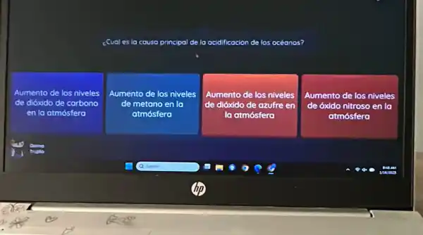 ccual es lo causa principal de la acidificoción de los
Aumento de los niveles
de dióxido de carbono
en la atmósfera
Aumento de los niveles
de metano en la
atmósfera
Aumento de los niveles
de dióxido lo de azufre en
la atmósfera
Aumento de los niveles
de óxido nltroso en la
atmósfera