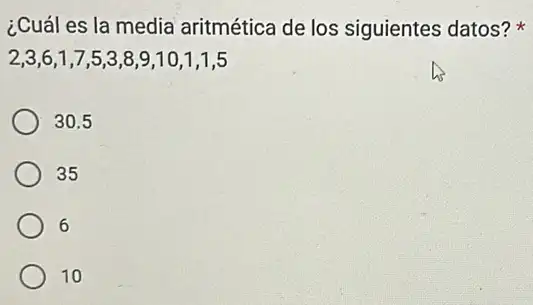 ¿Cuál es la media aritmética de los siguientes datos?
2,3,6,1,7,5,3,8,9,10,1,1,5
30.5
35
6
10