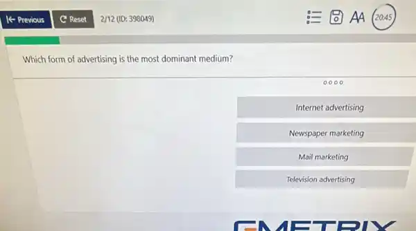 Which form of advertising is the most dominant medium?
Internet advertising
Newspaper marketing
Mail marketing
Television advertising
