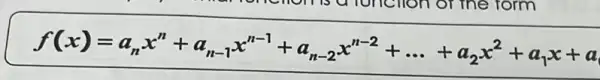 f(x)=a_(n)x^n+a_(n-1)x^n-1+a_(n-2)x^n-2+ldots +a_(2)x^2+a_(1)x+a