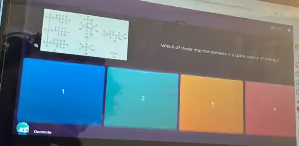 Which of these macromolecules is a quick source of energy?
1
2
3