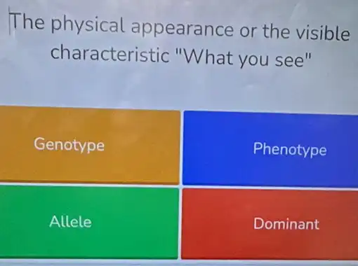 The physical appearance or the visible
characteristic "What you see"
Genotype
Phenotype
Allele
Dominant