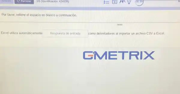 Por favor, rellene el espacio en blanco a continuación.
Excel utiliza automáticamente Respuestadeentrada como delimitadores al importar un archivo CSV a Excel.