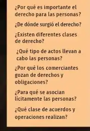 ¿Por qué es importante tel
derecho para las personas?
¿De dónde surgió el derecho?
¿Existen diferentes clases
de derecho?
¿Qué tipo de actos llevan a
cabo las personas?
¿Por qué los comerciantes
gozan de derechos y
obligaciones?
¿Para qué se asocian
licitamente las personas?
¿Qué clase de acuerdos y
operaciones realizan?