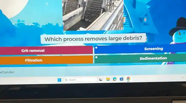 Which process removes large debris?
Grit removal
Screening
Filtration
Sedimentation