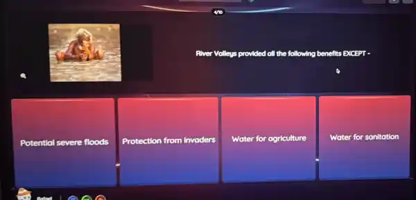 River Volleys provided all the following benefits PKCEPT-
Potential severe floods
Protection from invaders
Water for agriculture
Water for sanitation