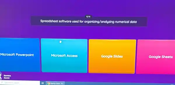 Spreadsheet software used for organizing/analyzing numerical data
Microsoft Powerpoint
Microsoft Access
Google Slldes
Google Sheets