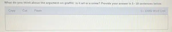 What do you think about the argument on graffiti: is it art ora crime? Provide your answer in 5-10 sentences below.
Copy
Paste
0/10000 Word Limit
square