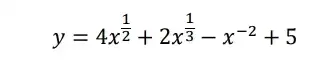 y=4x^(1)/(2)+2x^(1)/(3)-x^-2+5