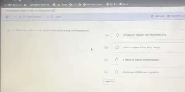 Do 4. What major shift occurred in t the artistic e world during the Renaissance?
a focus on industry and manufacturing
a focus on revolution and change
afocus on nature and humanism
a focus on religion and migration