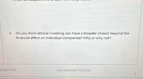 4. Do you think ethical investing can have a broader impact beyond the financial effect on individual companies? Why or why not?