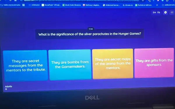 7/40
What is the significance of the silver parachutes in the Hunger Games?
They are secret
messages from the
mentors to the tribute.
They are bombs from
the Gamemakers.
They are secret maps
of the arena from the
mentors.
They are gifts from the
sponsors.