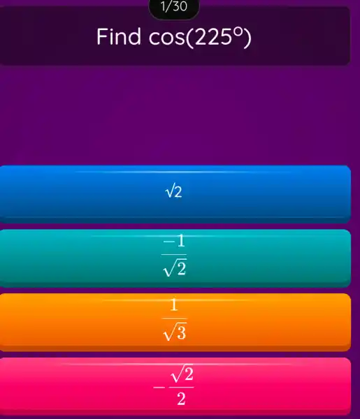 Find cos(225^circ )
sqrt (2)
(-1)/(sqrt (2))
(1)/(sqrt (3))
-(sqrt (2))/(2)