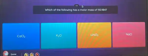 Which of the following has a molar mass of 110.984 ?
CaCl_(2)
K_(2)O
LiNO_(3)
NaCl