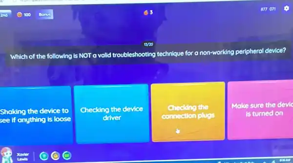 Which of the following Is NOT a volid troubleshooting technique for a non-working peripheral device?
Shaking the device to
see if anything is loose
Checking the device
driver
square 
Checking the
Make sure the devic
is turned on