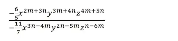 (-frac (6)/(5)x^2m+3ny^3m+4nz^4m+5n)(-(11)/(7)x^3n-4my^2n-5mz^n-6m)