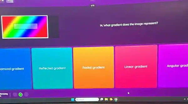 gradient does the Image represent?
amond gradient
Reflected grodient
Radial gradient
Linear gradient
Angular grad