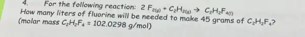 How m For the following reaction: 2F_(2(g))+C_(2)H_(2(g))arrow C_(2)H_(2)F_(4(l))
How many liters of fluorine will be needed to make 45 grams of
C_(2)H_(2)F_(4) (molar mass
C_(2)H_(2)F_(4)=102.0298g/mol)