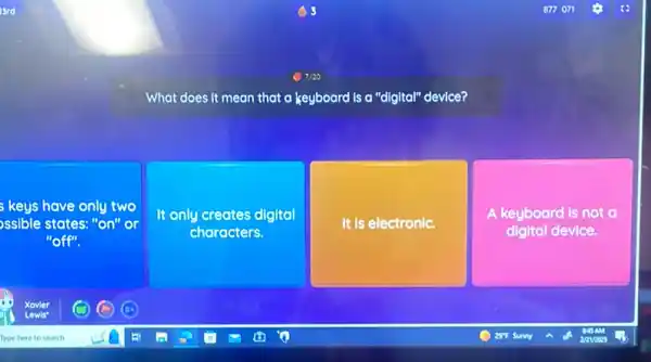 What does it mean that a keyboard is a "digital"device?
keys have only two
ossible states: "on" or
"off".
It only creates digital
characters.
It is electronic.
A keyboard is not o
digital device.