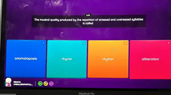 The musical quality produced by the repetition of stressed and unstressed syllables
is called
onomatopoeia
2
rhyme
rhythm
alliteration