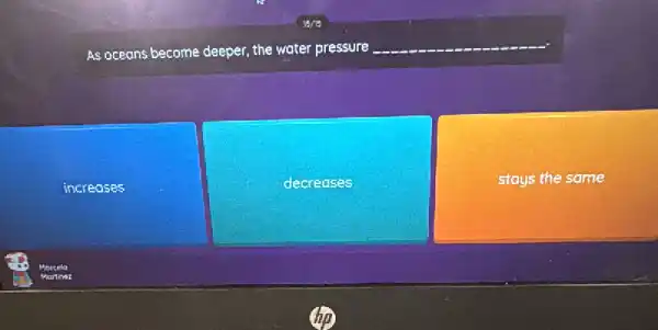As oceans become deeper the water pressure
__
increases
decreases
stays the same