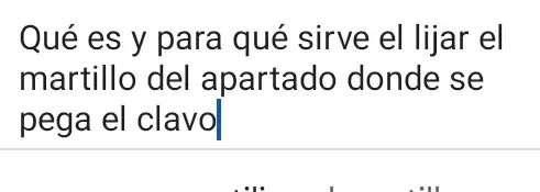 Qué es y para qué sirve el lijar el
martillo del apartado donde se
pega el clavo