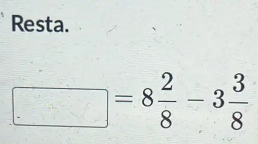 Resta.
square =8(2)/(8)-3(3)/(8)