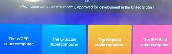 Which supercomputer was recently approved for development in the United States?
The WOPR
supercomputer
The Exascale
supercomputer
The Sequola
supercomputer
The IBM Blue
supercomputer