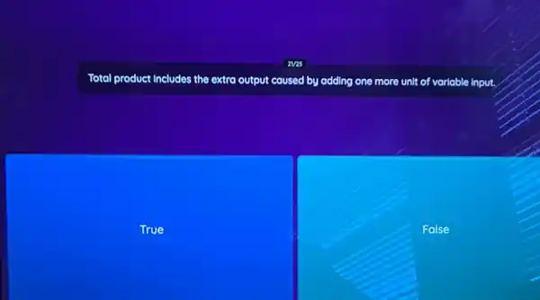 was
Total product includes the extra output caused by adding one more unit of variable input
True
False