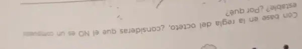 base en la regla del octeto , ¿consideras que el NO es un compuests
estable? ¿Por qué?